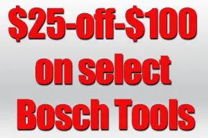 $25 Off $100 Or More Select Bosch Tool Purchase