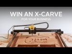 X-Carve Contest: Win an X-Carve for Your Business